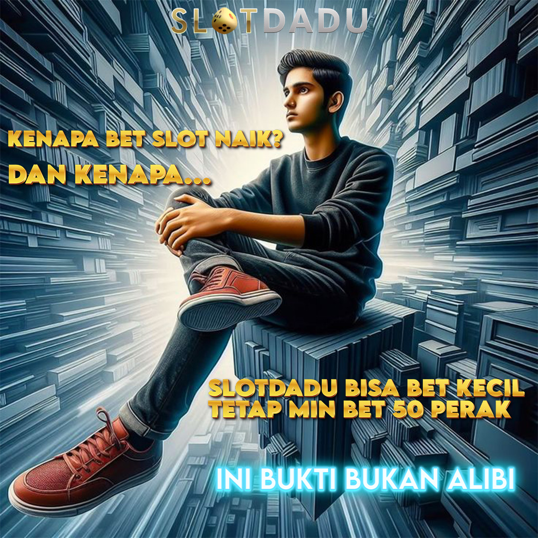 Kenapa Bet Slot Naik 800 Perak? Hanya Di SLOTDADU Bisa Bet 50,100,200 Perak